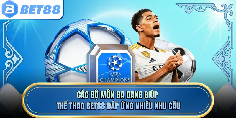 Các bộ môn đa dạng giúp thể thao BET88 đáp ứng nhiều nhu cầu