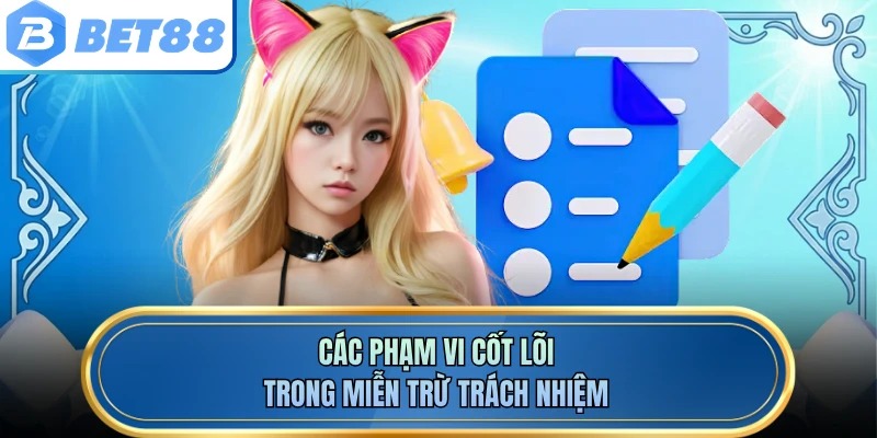 Các phạm vi cốt lõi trong miễn trừ trách nhiệm