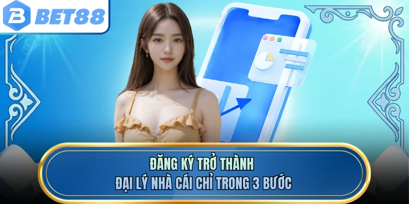 Đăng ký trở thành đại lý nhà cái chỉ trong 3 bước