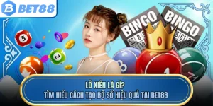 Lô Xiên Là Gì? Tìm Hiểu Cách Tạo Bộ Số Hiệu Quả Tại BET88