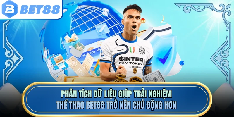 Phân tích dữ liệu giúp trải nghiệm thể thao BET88 trở nên chủ động hơn