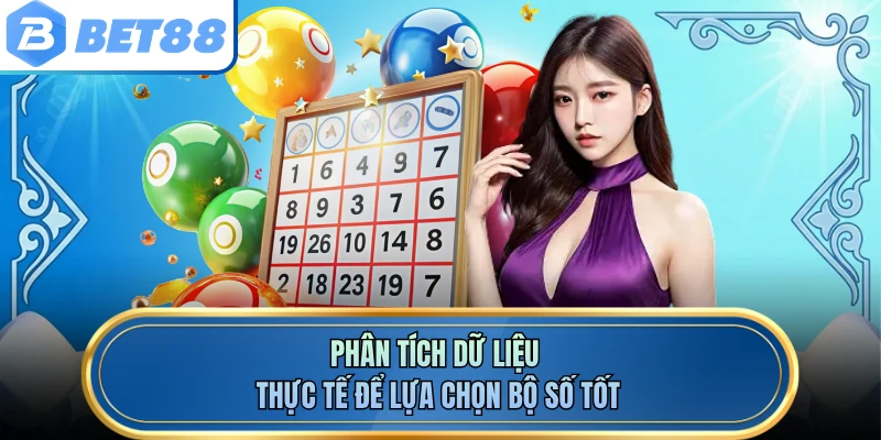 Phân tích dữ liệu thực tế để lựa chọn bộ số tốt