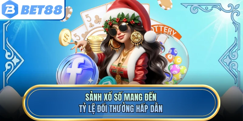 Sảnh xổ số mang đến tỷ lệ đổi thưởng hấp dẫn