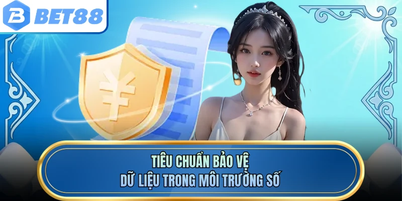 Tiêu chuẩn bảo vệ dữ liệu trong môi trường số